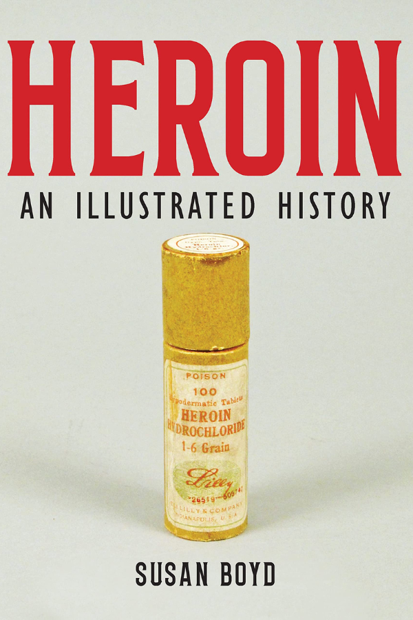 Cover of Heroin: An Illustrated History by Susan Boyd
